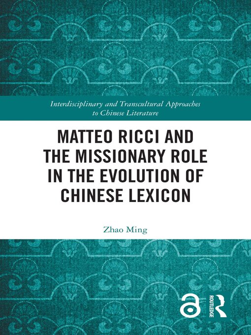 Title details for Matteo Ricci and the Missionary Role in the Evolution of Chinese Lexicon by Zhao Ming - Available